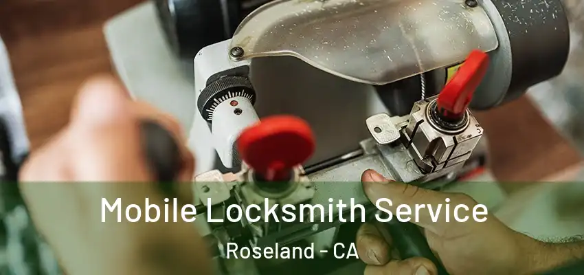  Mobile Locksmith Service Roseland - CA